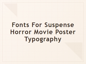 Essential Fonts for Suspense Horror Movie Posters