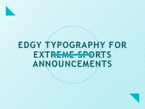 Announce with Raw, Energetic Type