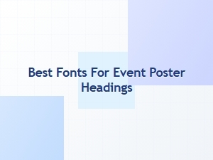 Best Timeless Fonts for Poster Headings