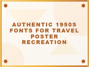 Authentic Fonts for Vintage Travel Poster Designs